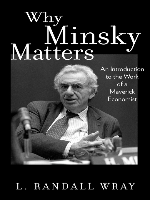 Title details for Why Minsky Matters by L Randall Wray - Available